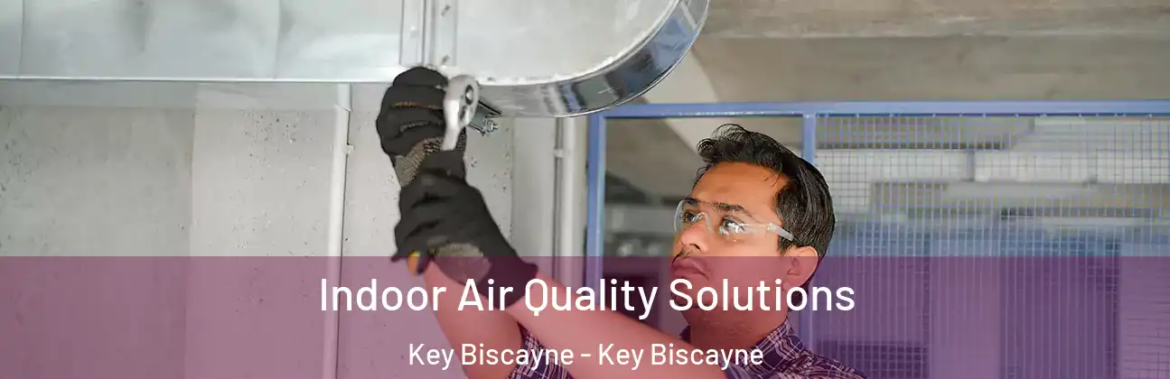  Indoor Air Quality Solutions Key Biscayne - Key Biscayne